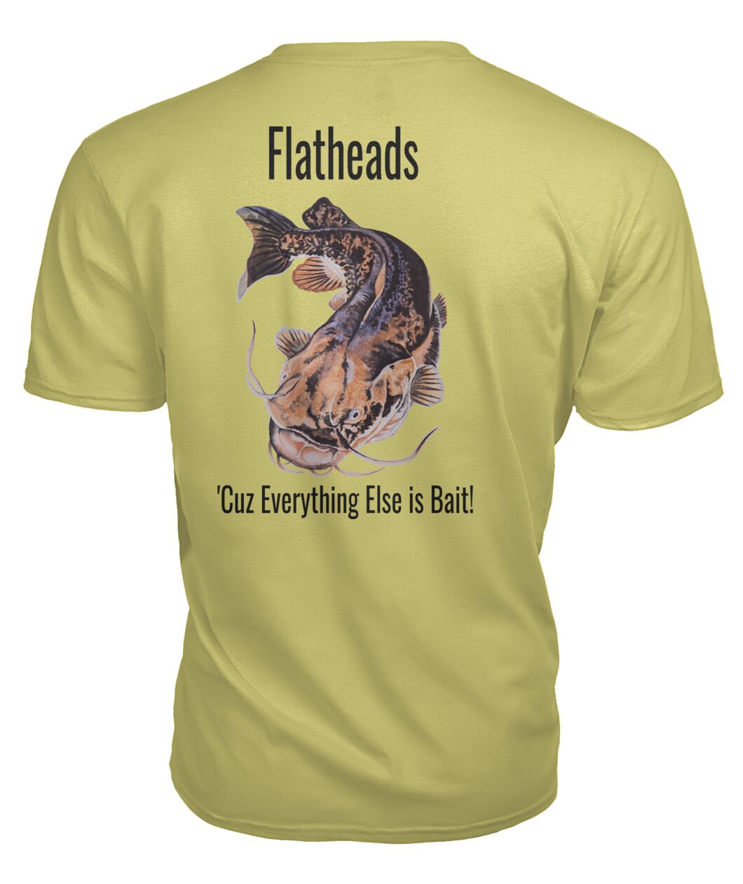 Flatheads Shirt - Everything else is Bait!