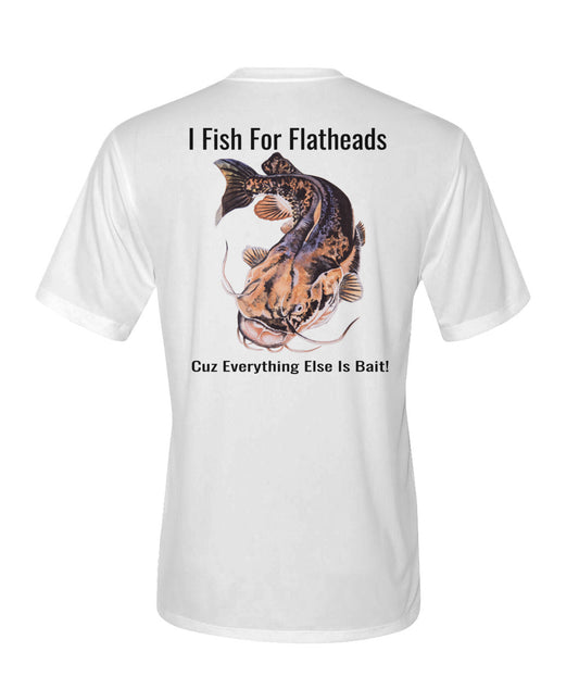 I Fish For Flatheads - Performance Tee