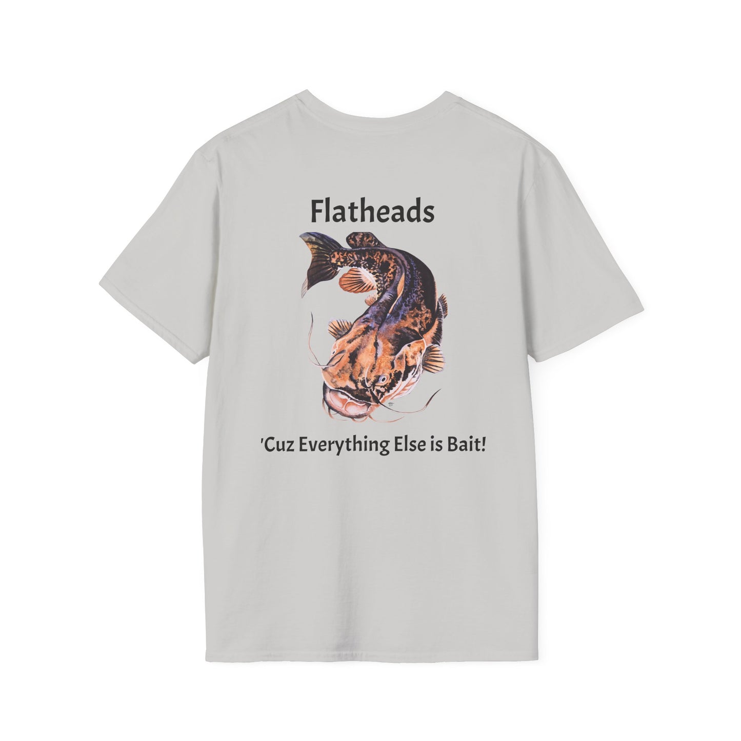 MondoCat T-Shirt Flatheads 'Cuz Everything Else is Bait