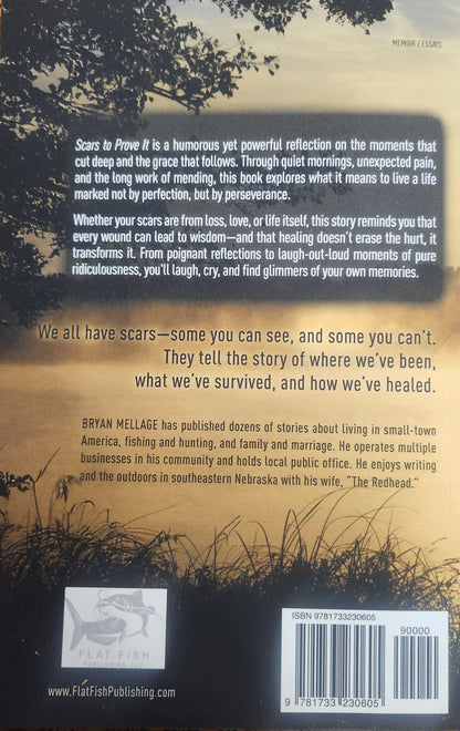 Scares to Prove It: Hard Truths, Good Times, and Bad Advice from the Great Outdoors: Bryan Mellage