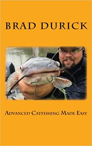Advanced Catfishing Made Easy - Brad Durick